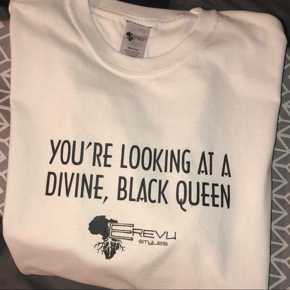 You’re Looking At A Divine, Black Queen Shirt